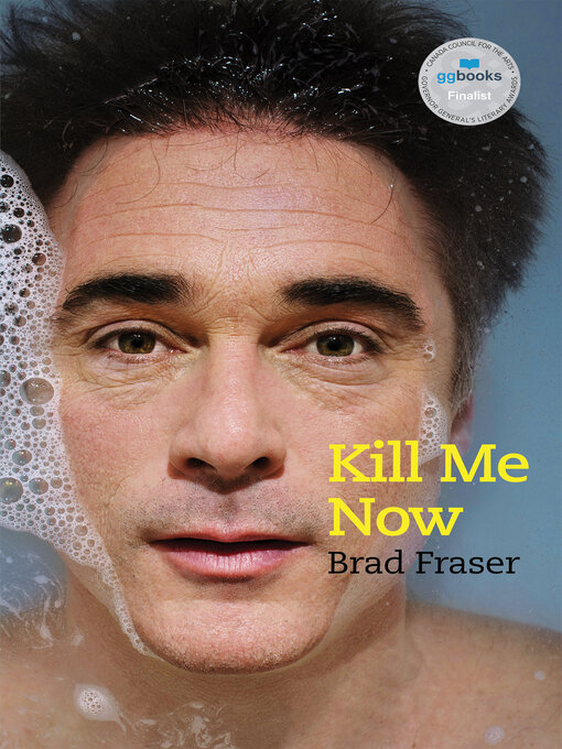 Title details for Kill Me Now by Brad Fraser - Available